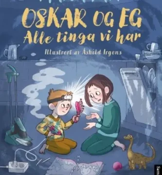 Oskar og eg Alle tinga vi har
